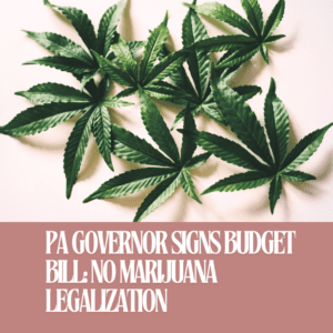 Governor Signs PA Budget: 280E Relief, No Cannabis Legalization