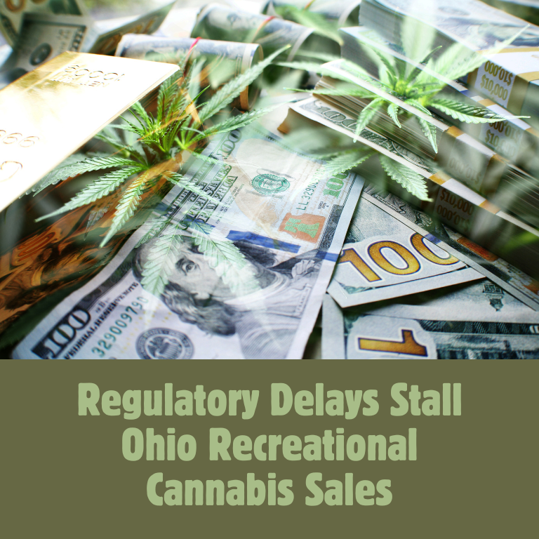 Regulatory Delays Stall Ohio Recreational Cannabis Sales