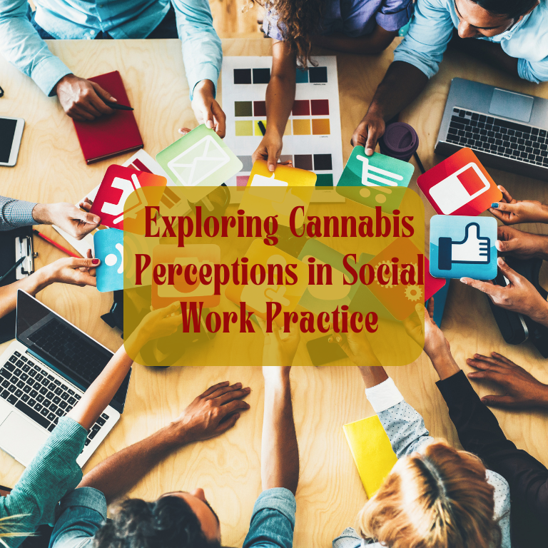 Understanding Cannabis in Social Work: A Social Construct