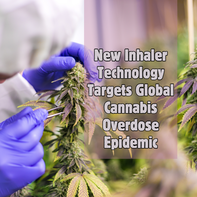 Revolutionary Inhaler Tackles Global Cannabis Overdose Crisis