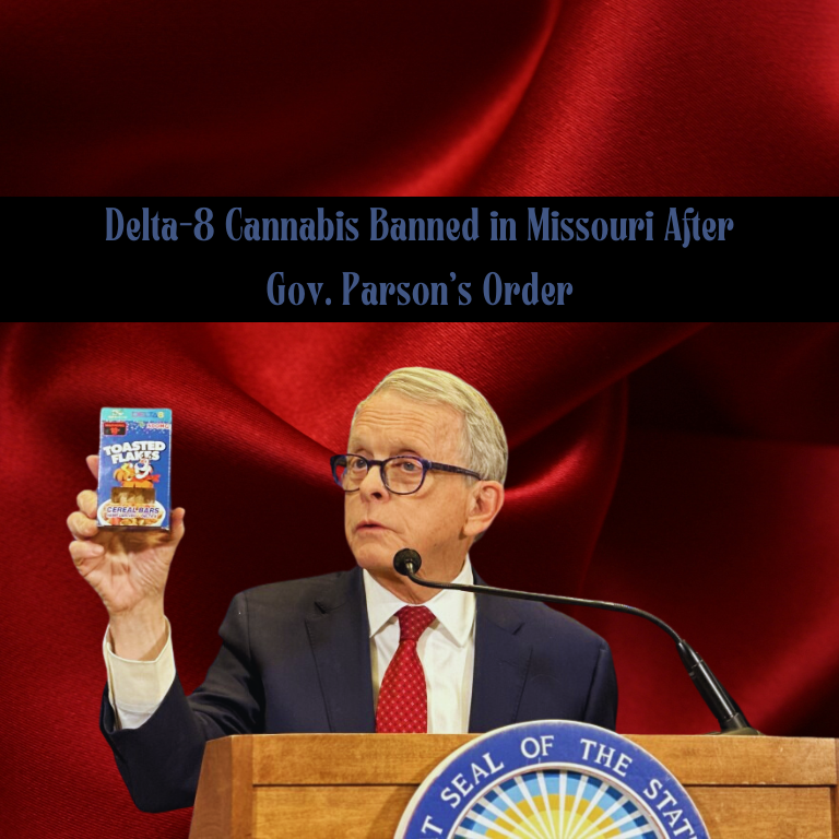 Delta-8 Cannabis Banned in Missouri After Gov. Parson's Order