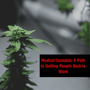 Medical Cannabis Treatment as a Solution for Workforce Return