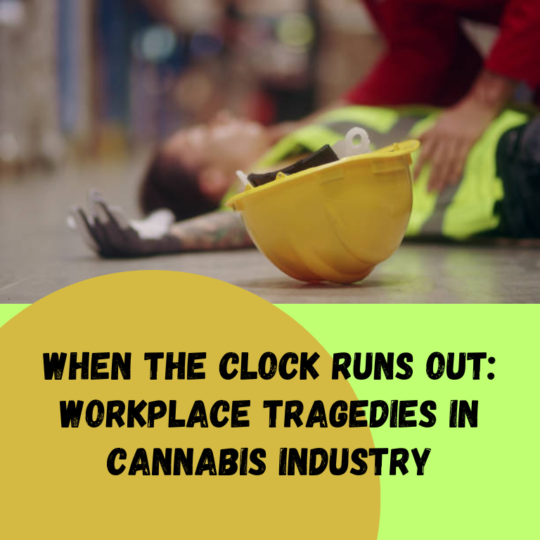 When the Clock Runs Out: Workplace Tragedies in the Cannabis Industry