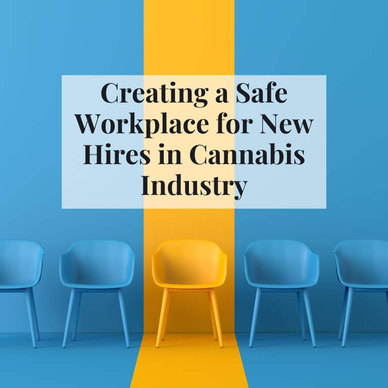 Creating a Safe Workplace for New Hires in Cannabis Industry