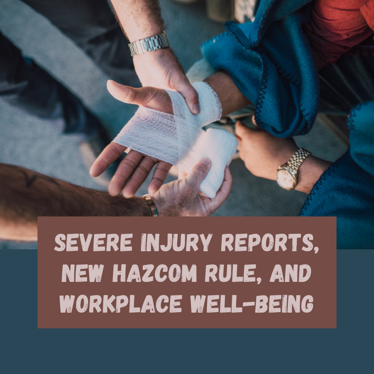 Severe Injury Reports, New HazCom Rule, and Workplace Well-being