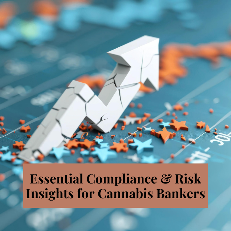 Essential Compliance & Risk Insights for Cannabis Bankers