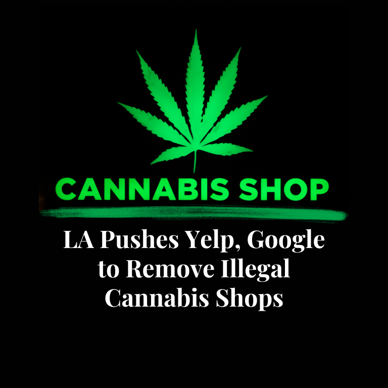 Los Angeles Pushes Yelp, Google to Remove Illegal Cannabis Shops