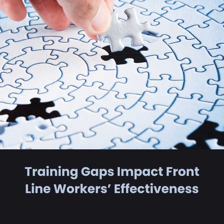 Training Gaps Impact Front Line Workers’ Effectiveness