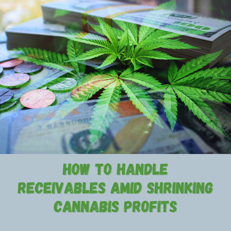 How to Handle Receivables Amid Shrinking Cannabis Profits