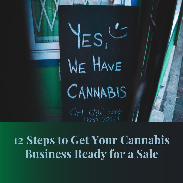 12 Steps to Get Your Cannabis Business Ready for a Sale