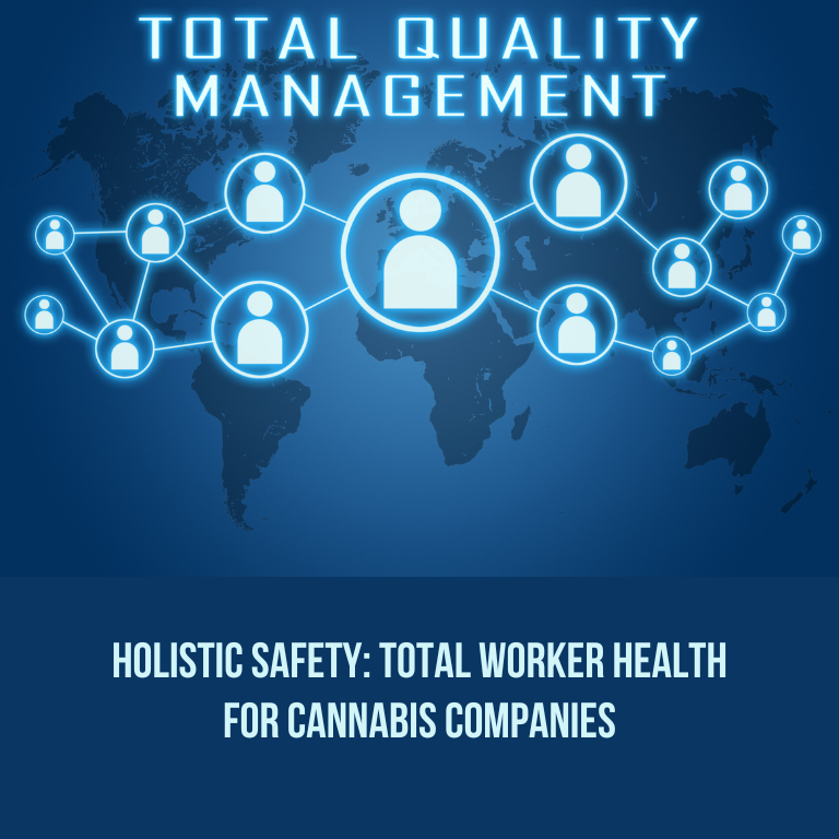 Holistic Safety: Total Worker Health for Cannabis Companies