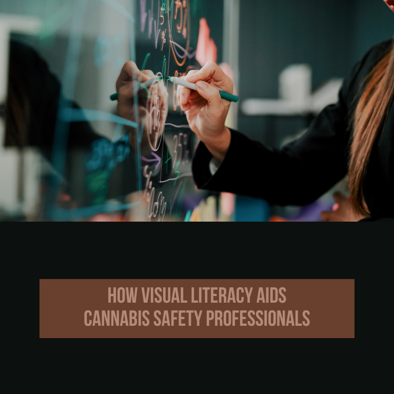 How Visual Literacy Aids Cannabis Safety Professionals