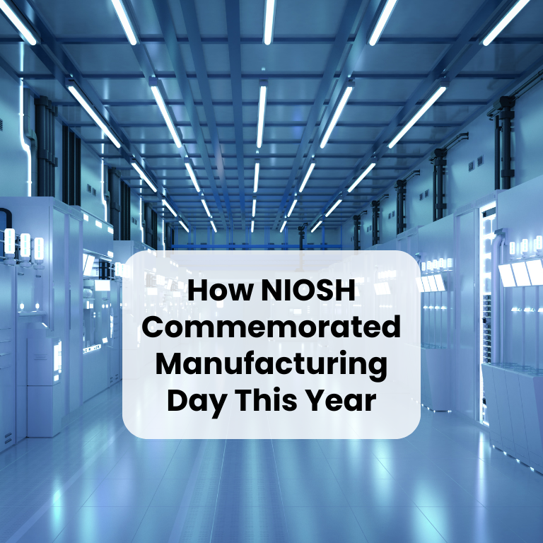 How NIOSH Commemorated Manufacturing Day This Year