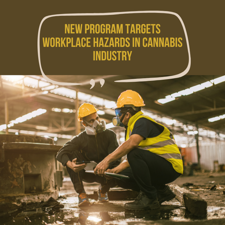 Officials Launch New Program on Cannabis Workplace Hazards