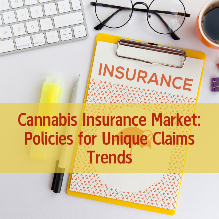 Cannabis Insurance Market: Policies for Unique Claims Trends