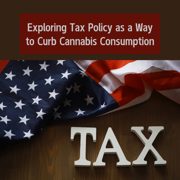 Exploring Tax Policy as a Way to Curb Cannabis Consumption