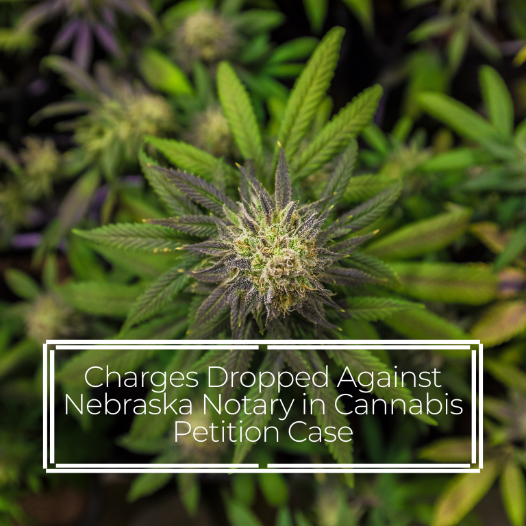 Nebraska Notary Has Charges Dropped in Medical Cannabis Case