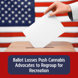 Ballot Losses Push Cannabis Advocates to Regroup for Recreation