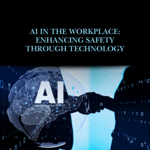 AI in the Workplace: Enhancing Safety Through Technology