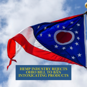 Hemp Industry Rejects Ohio Bill to Ban Intoxicating Products