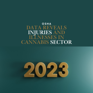 2023 OSHA Data Reveals Injuries and Illnesses in Cannabis Sector