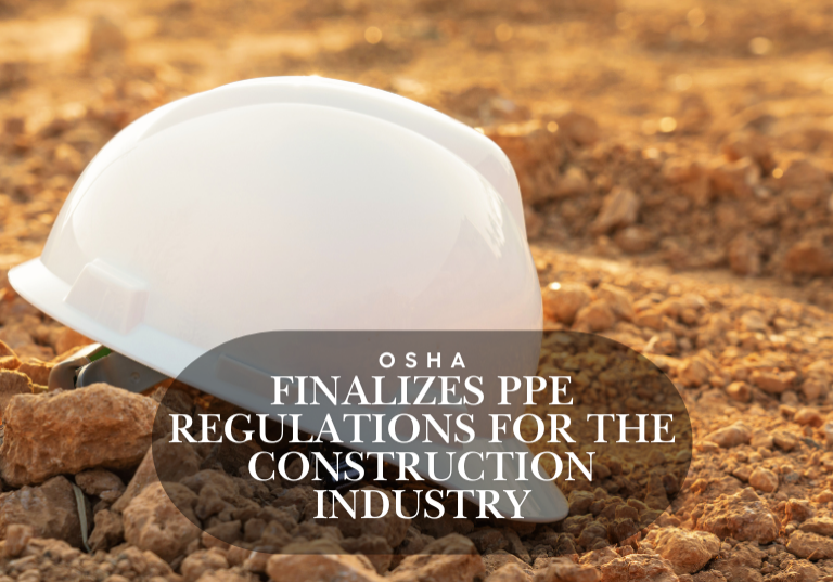 OSHA Finalizes PPE Regulations for the Construction Industry