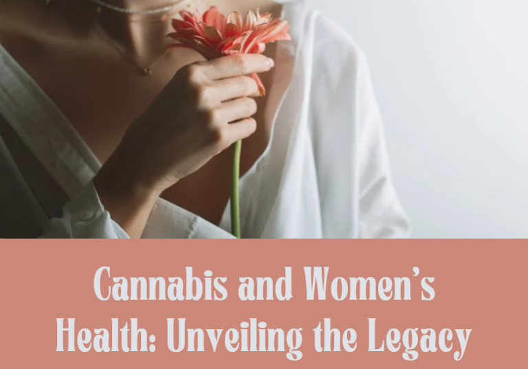 Cannabis and Women's Health: Unveiling the Legacy and Impact