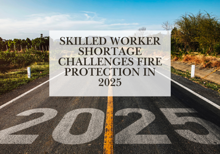 Skilled Worker Shortage Challenges Fire Protection in 2025