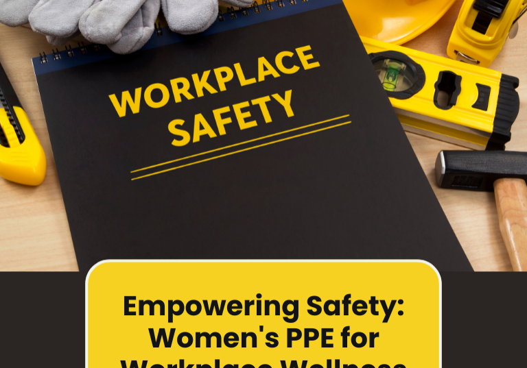 Empowering Safety: Women's PPE for Workplace Wellness