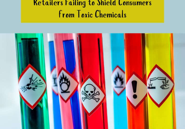 Toxic Chemicals: Retailers Neglect Consumer Safety