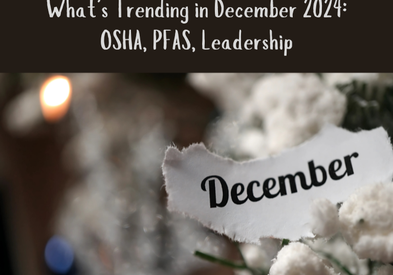 What’s Trending in December 2024: OSHA, PFAS, Leadership