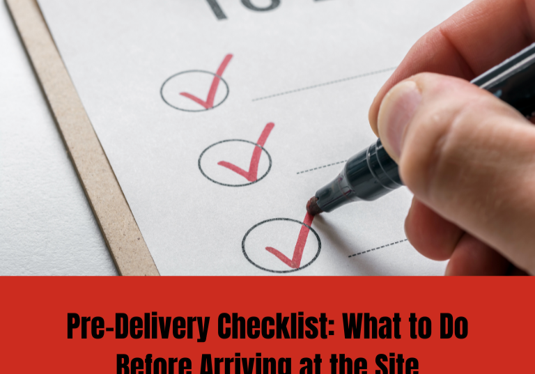 Pre-Delivery Checklist: What to Do Before Arriving at the Site