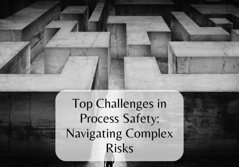 Top Challenges in Process Safety: Navigating Complex Risks