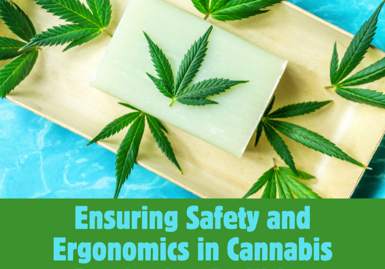 Ensuring Safety and Ergonomics in Cannabis Production Facilities