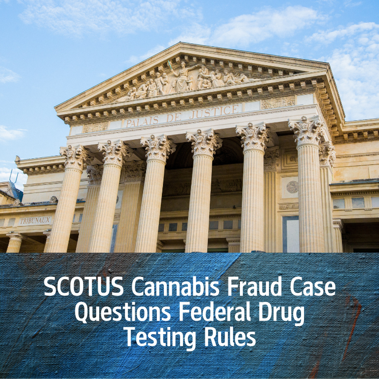 SCOTUS Case Shows Issues with Federal Drug Testing Mandates