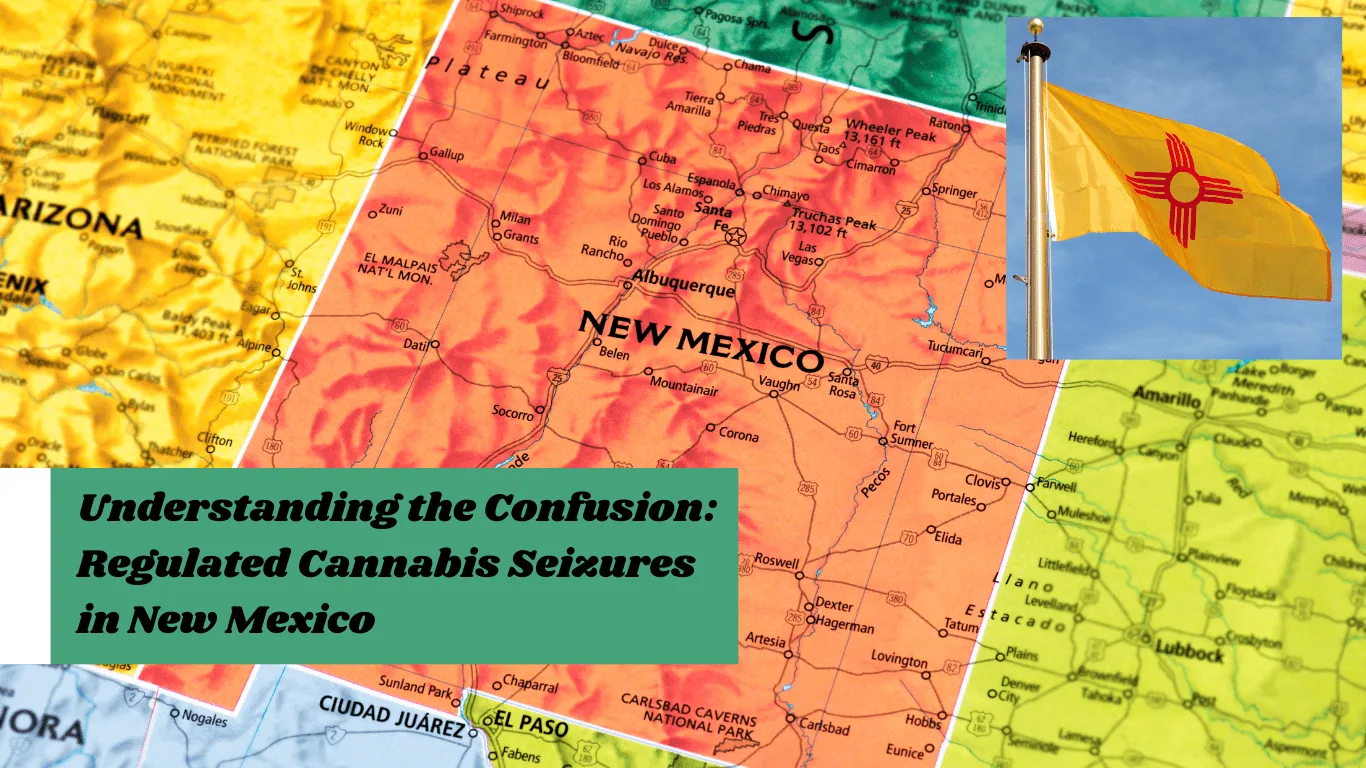 Understanding the Confusion: Regulated Cannabis Seizures in New Mexico
