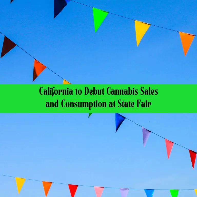 Cannabis Takes Center Stage at California State Fair