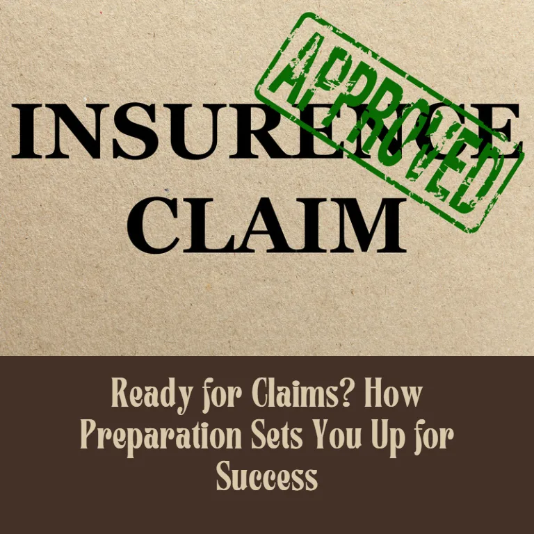 Ready for Claims? How Preparation Sets You Up for Success