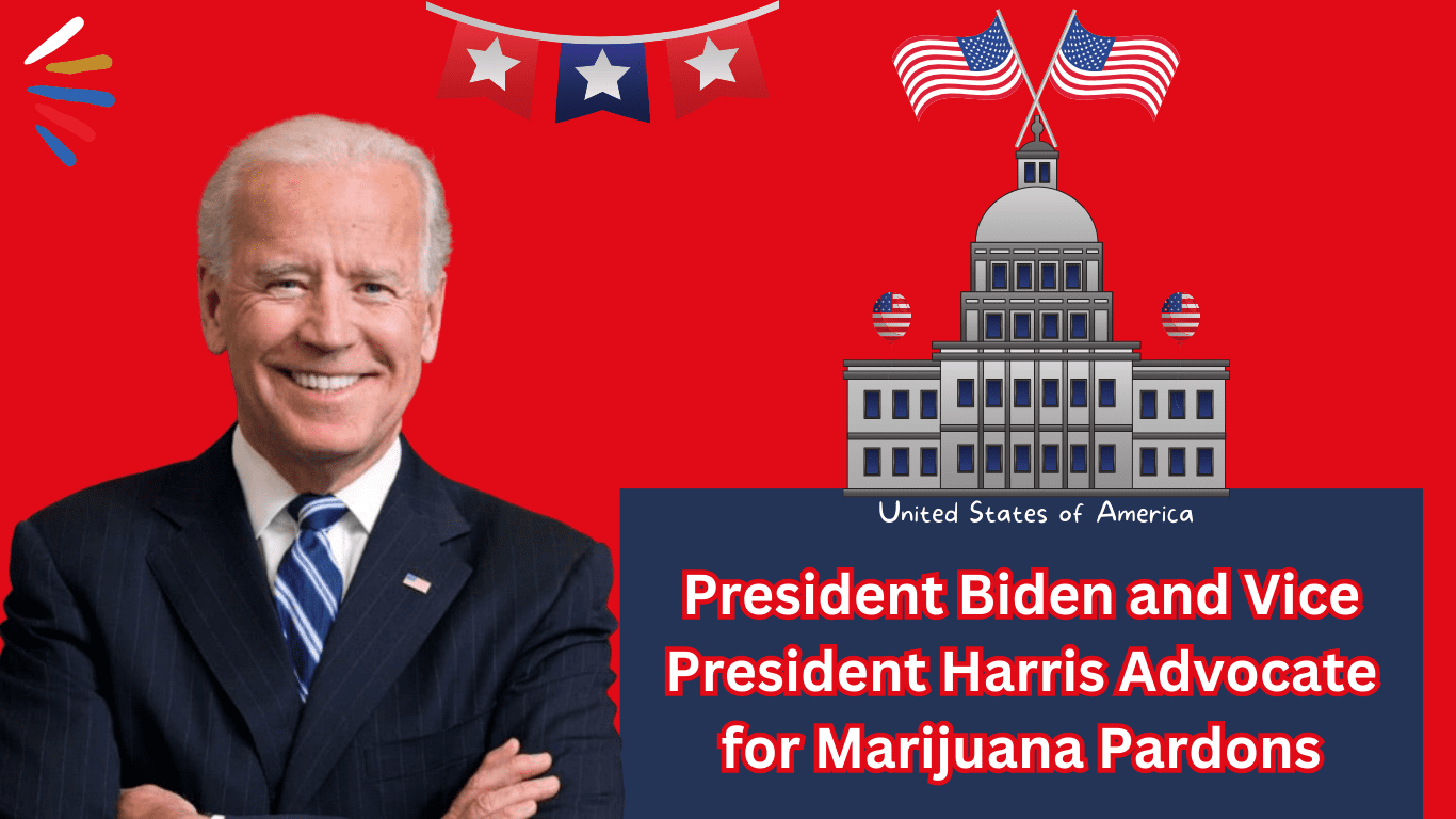 President Biden and Vice President Harris Advocate for Cannabis Pardons
