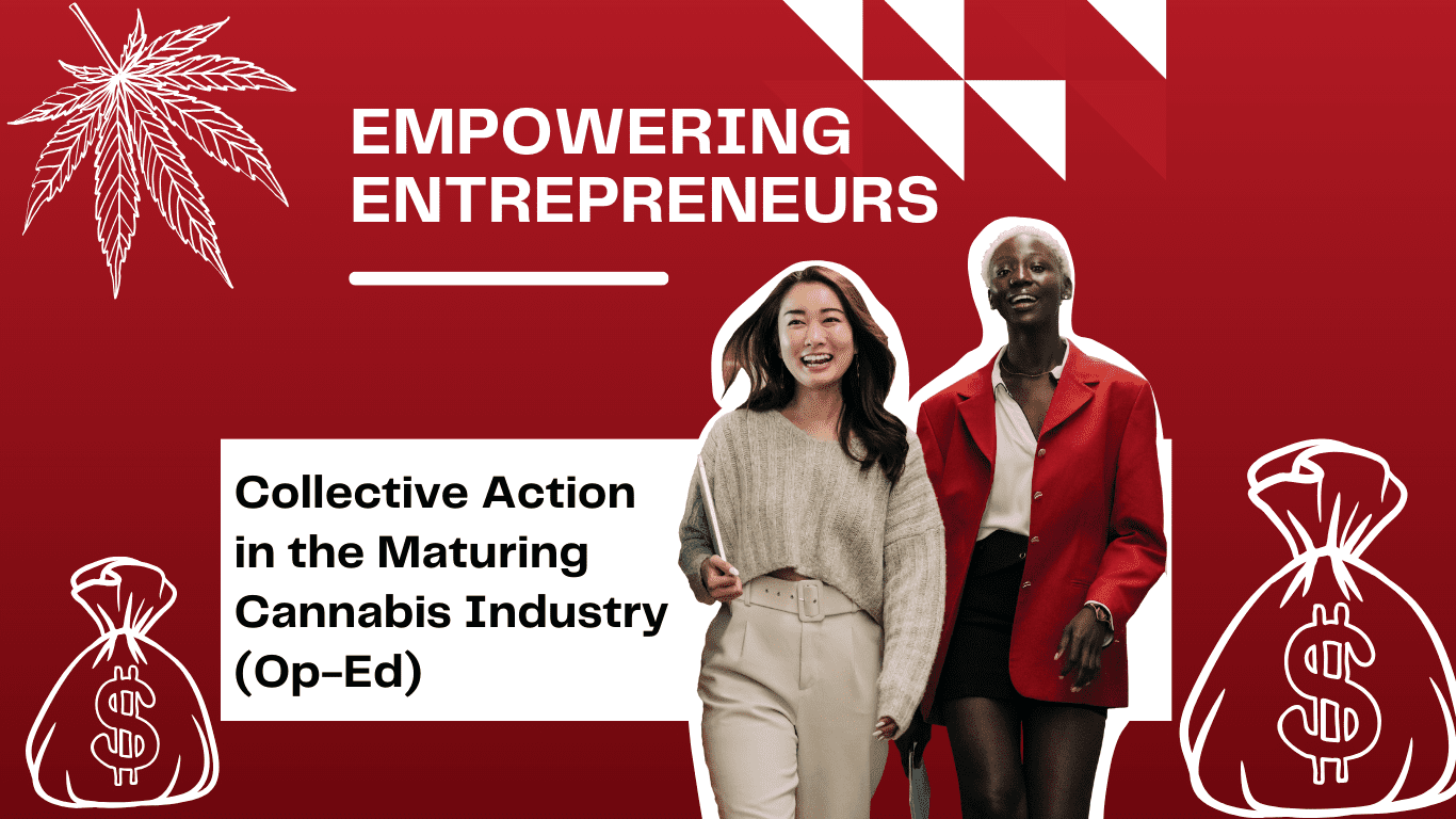 Empowering Entrepreneurs: Collective Action in the Maturing Cannabis Industry (Op-Ed)