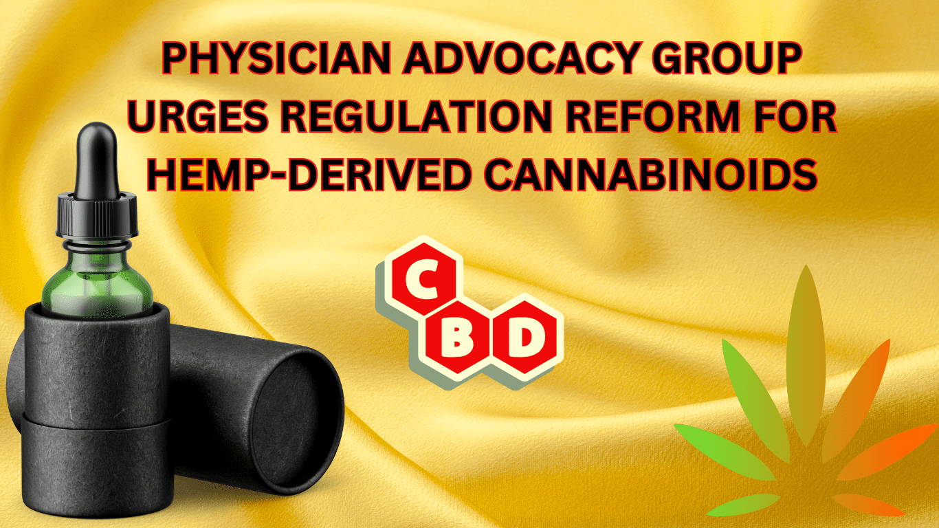 Time for Change: Physician Advocates Push for Equitable Regulation of Hemp-Derived Cannabinoids