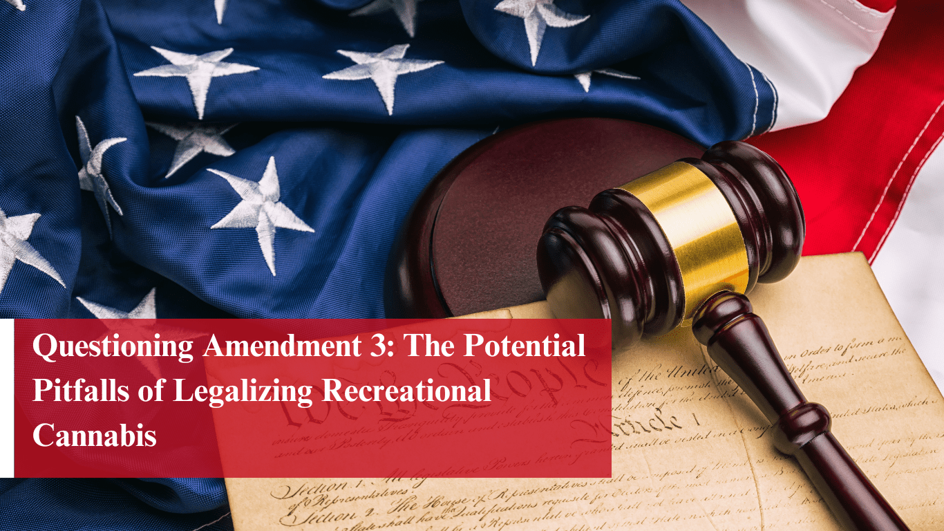 Questioning Amendment 3: The Potential Pitfalls of Legalizing Recreational Cannabis