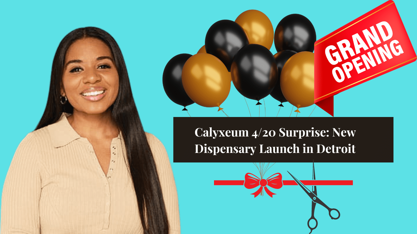 Calyxeum’s 4/20 Surprise: New Dispensary Launch in Detroit