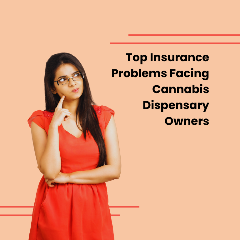 Top Insurance Problems Facing Cannabis Dispensary Owners