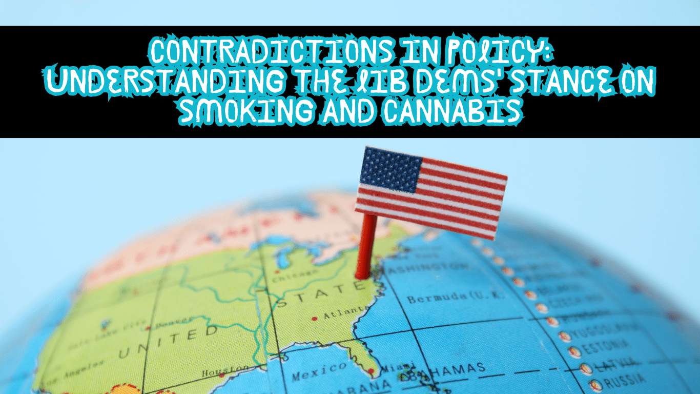 Contradictions in Policy: Understanding the Lib Dems’ Stance on Smoking and Cannabis