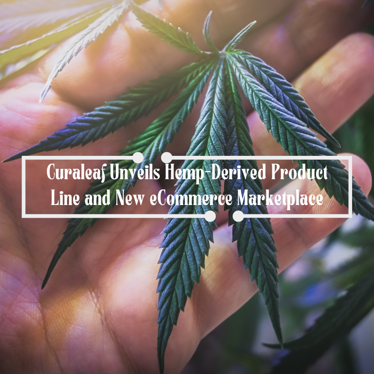 Curaleaf Unveils Hemp-Derived Product Line and New eCommerce Marketplace