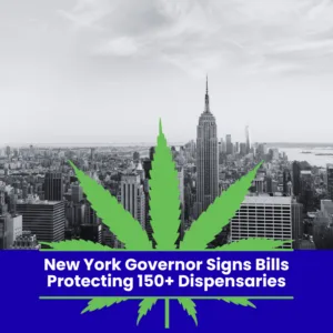 New York Governor Signs Bills Protecting 150+ Dispensaries