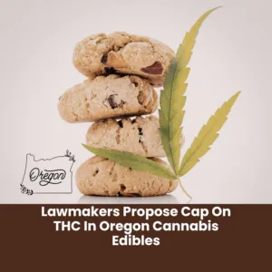 Oregon Lawmakers Eye Ban On Cannabis Edibles Over 10 mg THC