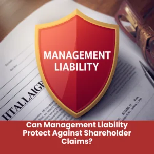 Can Management Liability Protect Against Shareholder Claims?